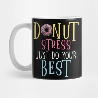 Donut Stress Just Do Your Best Mug